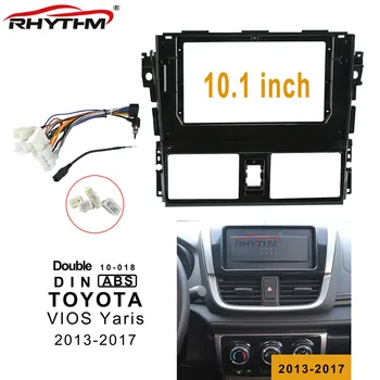 10 Inch Masina Fascia Pentru TOYOTA VIOS Yaris 2013 - 2017 Măști kit Audio de Montare Adaptor 2din Panou / 1 din Dvd Auto Frame In-dash
