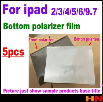 5pcs orig LCD de jos Polarizor Polarizare Film Filmul Oglinda Pentru ipad 2 3 4 5 6 Air 2, mini Display 9.7 Piese