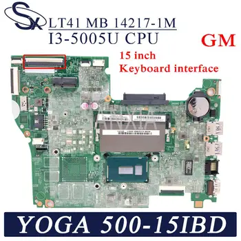 KEFU LT41 MB 14217-1M Laotop placa de baza pentru Lenovo YOGA 500-15IBD FLEX3-1570 (15 inch) original placa de baza I3-5005U GM