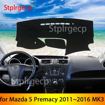 Pentru Mazda 5 Premacy 2011~2016 MK3 Anti-Alunecare Mat tabloul de Bord Pad Acoperire Parasolar Dashmat Accesorii Auto 2013 2012